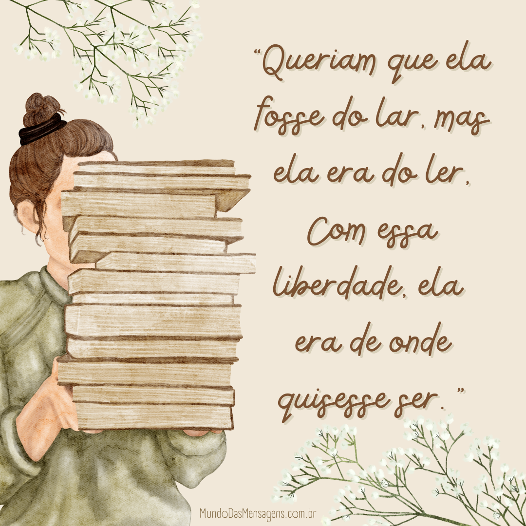Queriam Que Ela Fosse Do Lar Mas Ela Era Do Ler Com Essa Liberdade